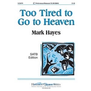 Too Tired To Go To Heaven