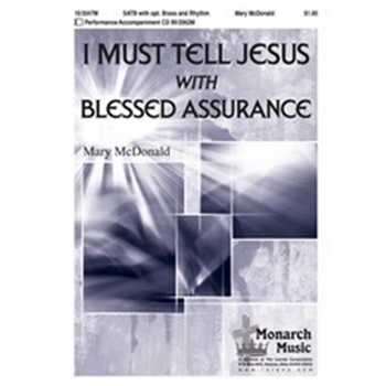 I Must Tell Jesus W/blessed Assurance
