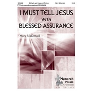 I Must Tell Jesus w/Blessed Assurance