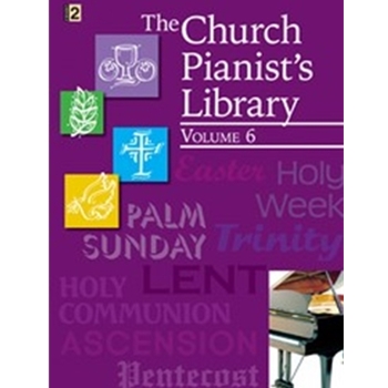 Church Pianist's Library  Volume 6