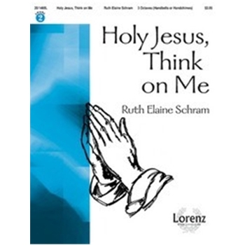 Holy Jesus Think On Me