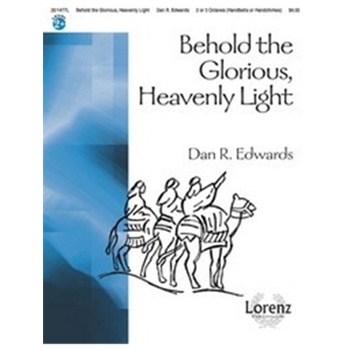 Behold The Glorious Heavenly Light