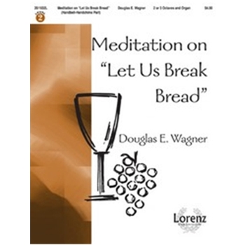 Let Us Break Bread  Meditation On