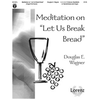 Let Us Break Bread  Meditation On