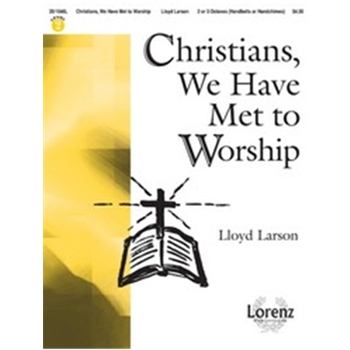 Christians We Have Met To Worship
