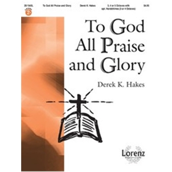 To God All Praise And Glory