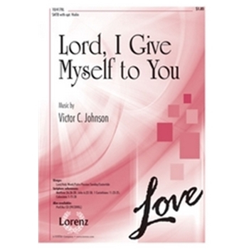 Lord I Give Myself To You