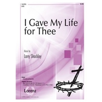 I Gave My Life For Thee