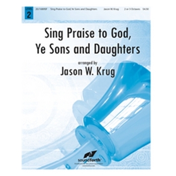 Sing Praise To God Ye Sons & Daughters