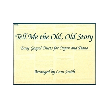 Tell Me The Old Old Story
