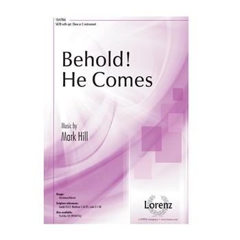 Behold He Comes