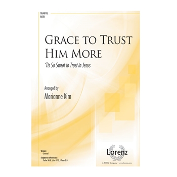 Grace to Trust Him More
