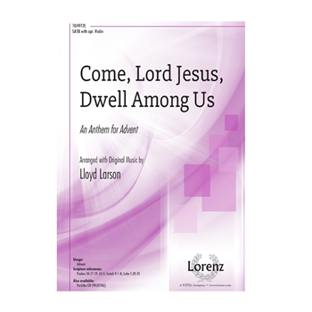 Come Lord Jesus Dwell Among Us