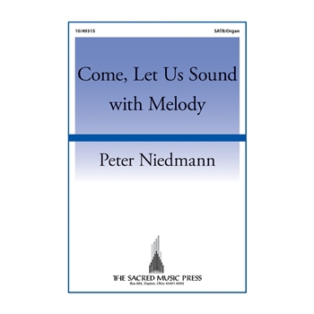 Come Let Us Sound with Melody