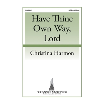 Have Thine Own Way Lord