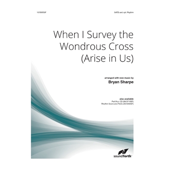 When I Survey the Wondrous Cross - Arise In Us