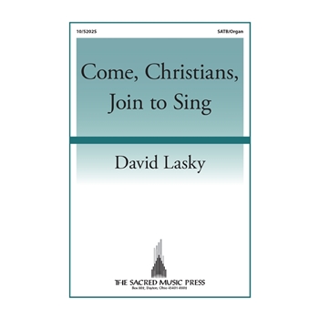 Come Christians Join to Sing