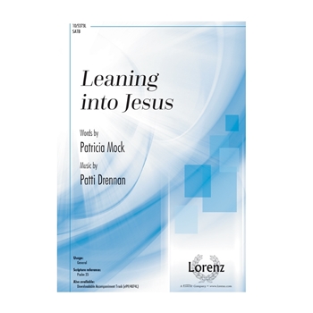 Leaning into Jesus