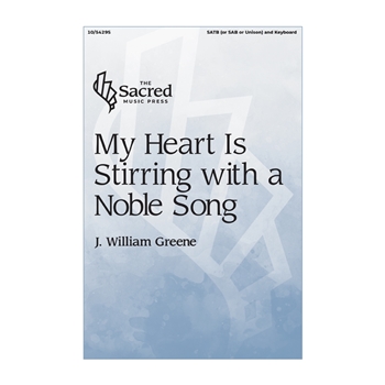 My Heart Is Stirring with a Noble Song