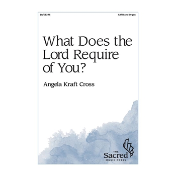 What Does the Lord Require of You