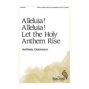 Alleluia Alleluia Let the Holy Anthem Rise