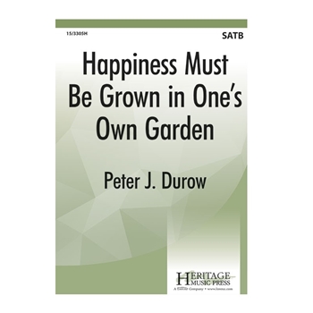 Happiness Must Be Grown In One's Own Garden