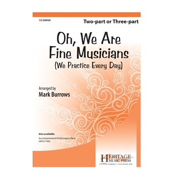 Oh We Are Fine Musicians - We Practice Every Day