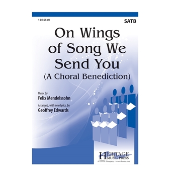 On Wings of Song We Send You - A Choral Benediction