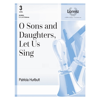 O Sons and Daughters, Let Us Sing