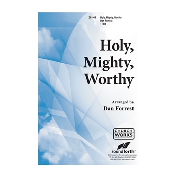Holy Mighty Worthy