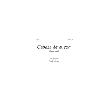 Cabeza de queso (Cheese Head) - Score