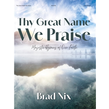 Thy Great Name We Praise