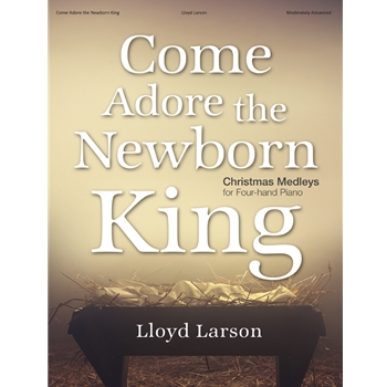 Come Adore the Newborn King