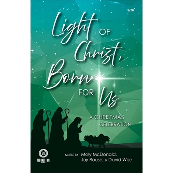 Light of Christ, Born for Us - SA/TB Part-dominant Rehearsal CDs (reproducible)