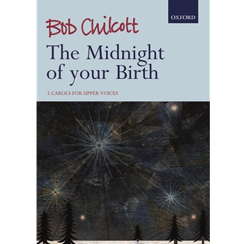 Midnight of your Birth - 5 carols for upper voices