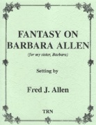 Fantasy On Barbara Allen by Allen Fred J for Concert Band
