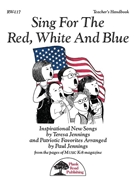 Sing For The Red White & Blue by Jennings Teresa for Teacher Book (Reproducible Kit)