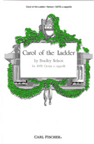 Carol Of The Ladder by Nelson for SATB a cappella