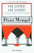 He Lives He Lives by Mengel Dana for SATB