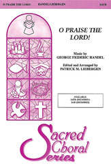 O Praise The Lord by Liebergen Patrick M for SATB