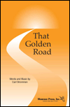 That Golden Road by Strommen Carl for SAB and Piano