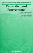 Praise The Lord Forevermore by Handel George Frideric - Liebergen Patrick M - for SATB
