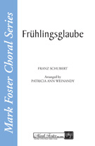 Fruhlingsglaube by Schubert Franz - Weinandy Patricia - for SATB