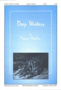 Deep Waters by Choplin Pepper for SATB