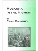 Hosanna In The Highest by Courtney Craig for SATB
