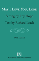 May I Love You Lord by Hopp Roy for SATB