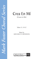 Crea En Mi by Mendoza Michael for SATB