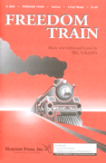 Freedom Train by - Gallina Jill - for 3-Part Mixed