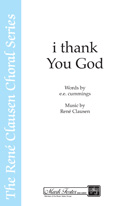 I Thank You God by Clausen Rene for SATB a cappella