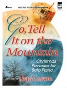 Go Tell It On The Mountain by Various - Larson Lloyd - for Piano Collection